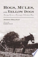 Cover of Hogs Mules and Yellow Dogs by Jimmye Hillman
